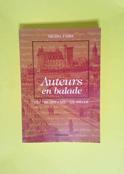 Auteurs en balade pau Bearn - xixe-xxe siecle - Michel Fabre