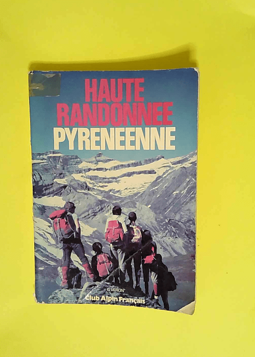 Haute randonnée pyrénéenne ou la Grande tr...