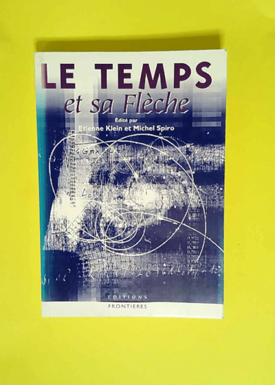 Le temps et sa fleche  - Klein/Spiro