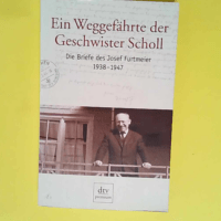 Ein Weggefährte der Geschwister Scholl  &#82...