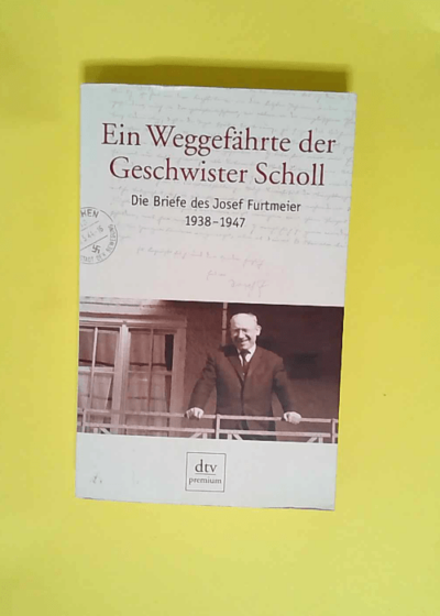 Ein Weggefährte der Geschwister Scholl  -