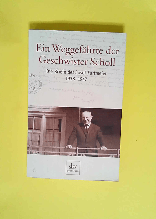 Ein Weggefährte der Geschwister Scholl  –