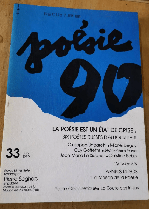 Poésie 90 N°33 Juin 1990.. La Poesie Est Un...