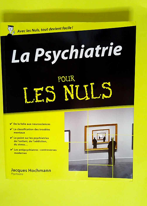 La Psychiatrie pour les Nuls  – Jacques...