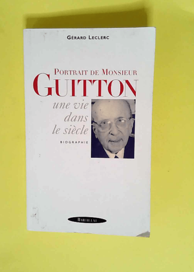 Portrait de Monsieur Guitton  - Gérard Leclerc