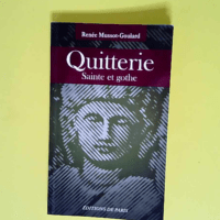 Quitterie Sainte et gothe – Renée Mussot-Goulard