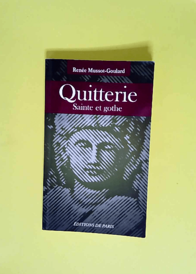 Quitterie Sainte et gothe - Renée Mussot-Goulard