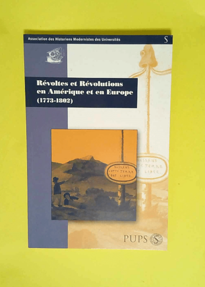 Revoltes et révolutions en amérique et en Europe 1773 1802. bulletin de l ahmuf  - Yves-Marie Bercé