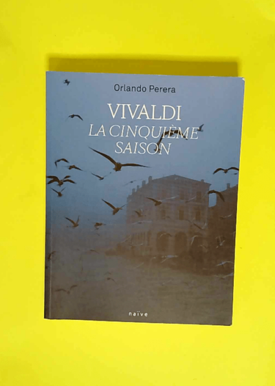 Vivaldi la cinquième saison  - Orlando Perera