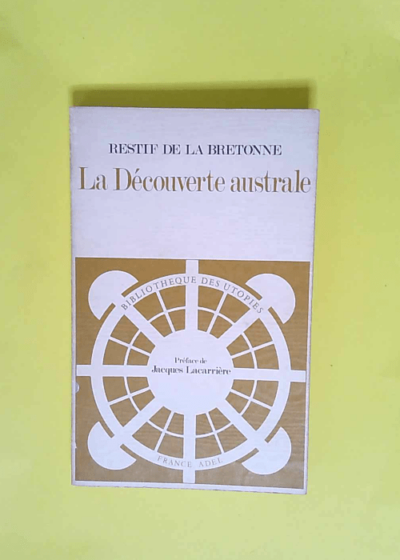 La Decouverte Australe.  - Restif de La Bretonne