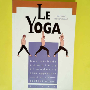 Le yoga – Initiation  – Bernard B...