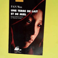 Une terre de lait et de miel  – Wen Fan