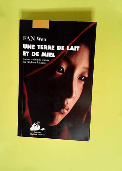 Une terre de lait et de miel  - Wen Fan