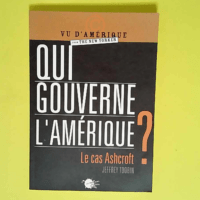 Qui gouverne l Amérique ? Le cas Ashcroft  &...