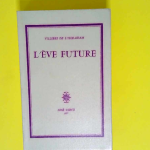 Ève future  – Auguste de Villiers de L...