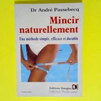 Mincir naturellement Une méthode simple effi...