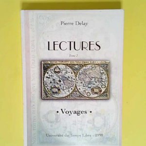 Lectures tome ii Voyages – DELAY Pierre