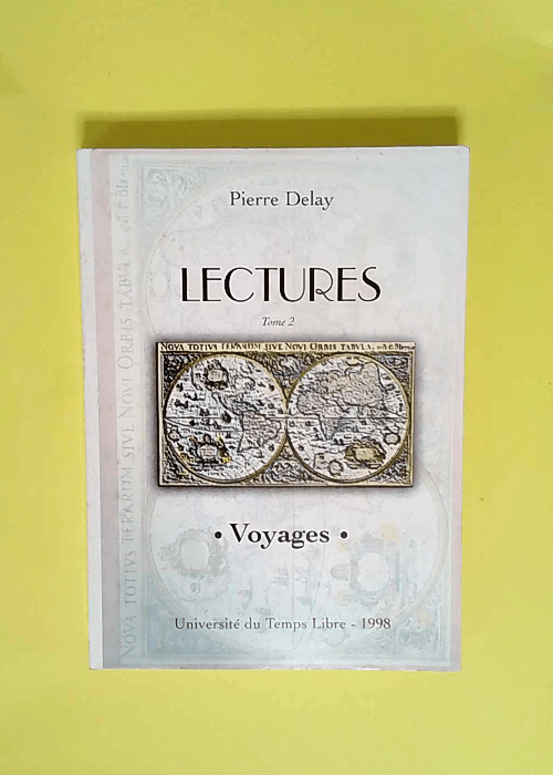 Lectures tome ii Voyages – DELAY Pierre