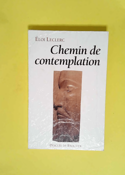 Chemin de contemplation  - Eloi Leclerc