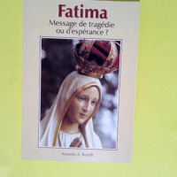 Fatima Message de tragedie ou d esperance &#8...