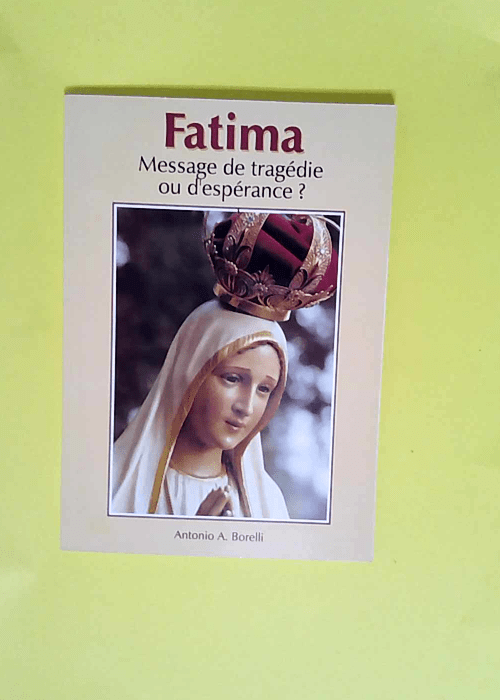 Fatima Message de tragedie ou d esperance &#8...