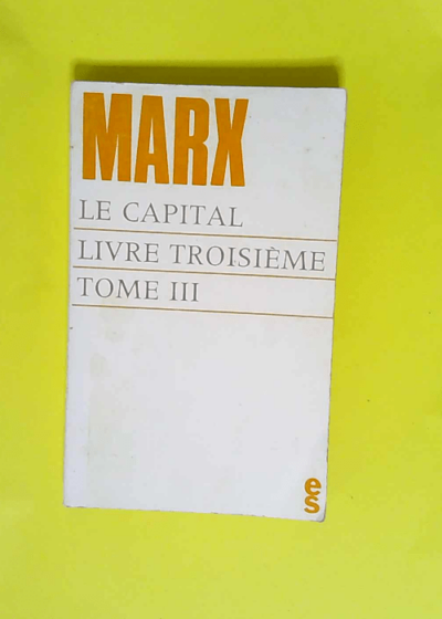 Le capital Livre troisième Tome 3  - Karl Marx