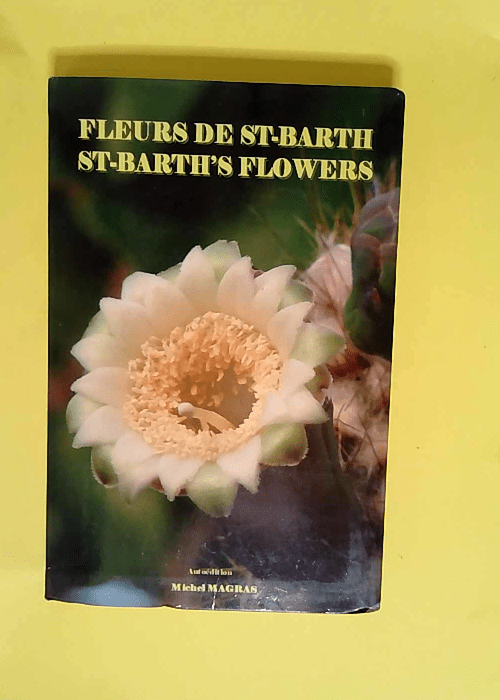 Fleurs de St Barth Botanique Antilles  – Michel Magras