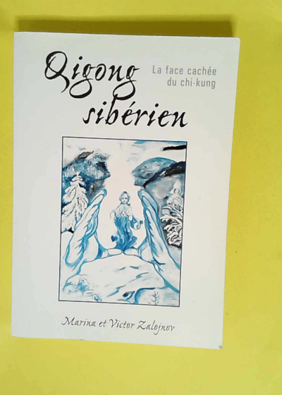 Qi-gong sibérien  - Marina Zalojnov