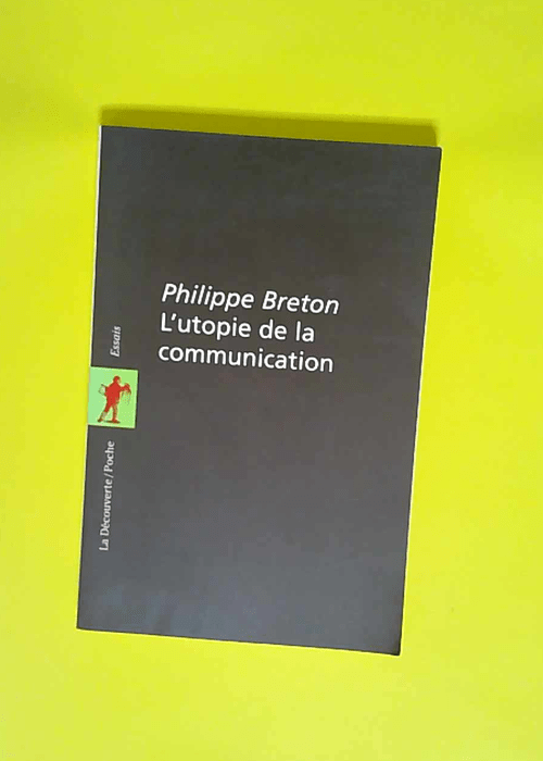 L utopie de la communication Le mythe du vill...