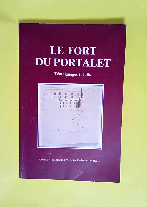 Le Fort du Portalet Témoignages inédits &#8...