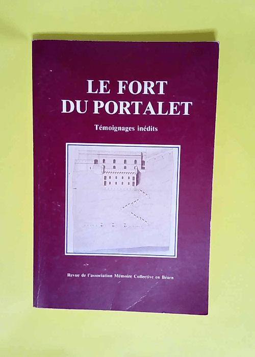 Le Fort du Portalet Témoignages inédits –