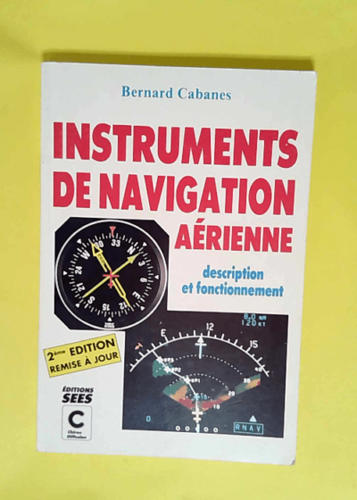 Instruments De Navigation Aerienne  - Bernard Cabanes