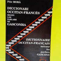 Diccionari occitan-francès segon los parlars de Gasconha  – P Mora