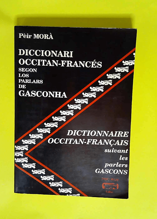 Diccionari occitan-francès segon los parlars de Gasconha  – P Mora