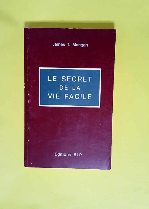 Le secret de la vie facile  – Mangan James