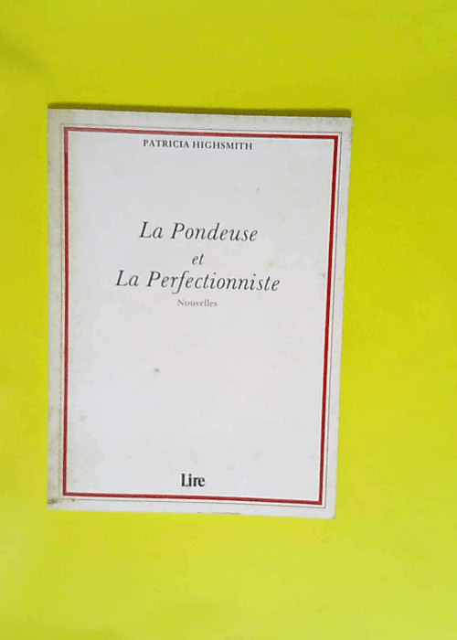 La Pondeuse et La Perfectionniste  – Patricia Highsmith