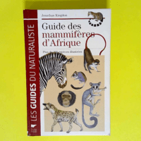 Guide des mammifères d Afrique Plus de 300 espèces illustrées – Jonathan Kingdon