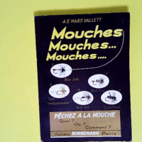 Mouches Mouches Mouches  – A.E. Mars Vallett