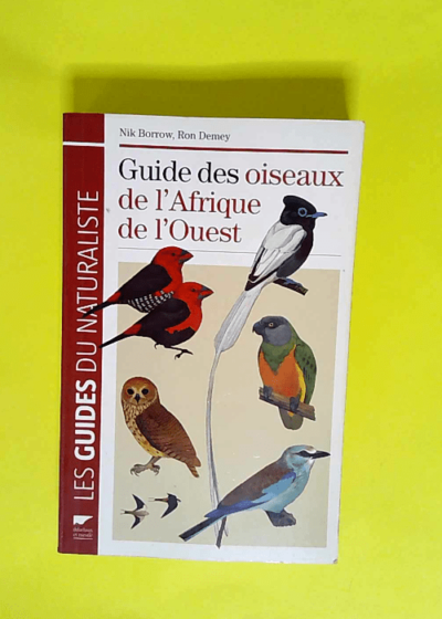 Guide des oiseaux de l Afrique de l Ouest  - Nik Borrow