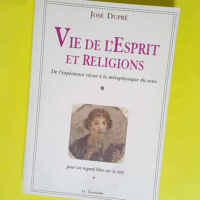 Vie de l esprit et religions  – José D...