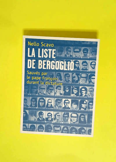 La liste de Bergoglio Sauvés par le pape François durant la dictature - Nello Scavo