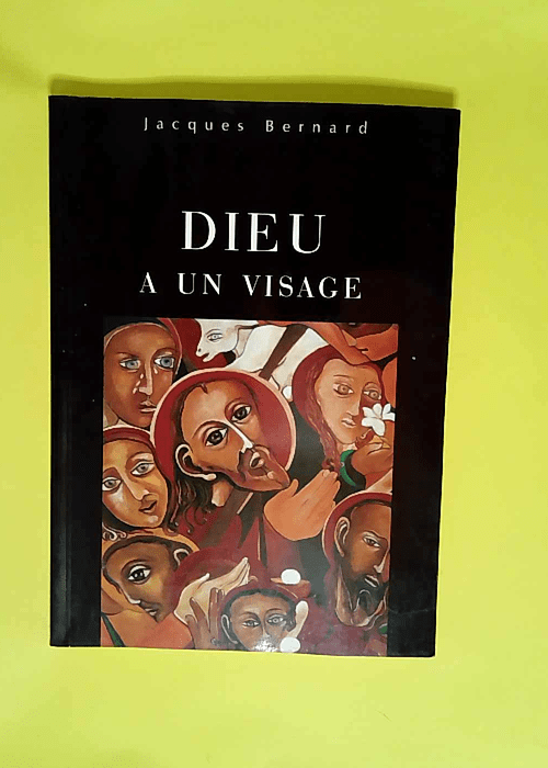 Dieu a un visage  – Jacques Bernard