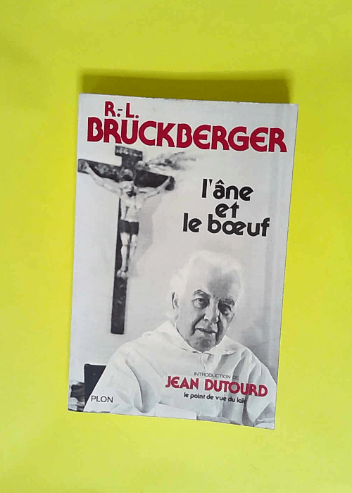 L âne et le boeuf  – Raymond-Léopold Bruckberger