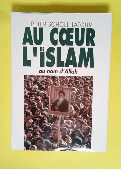 Au Coeur De L Islam  - Scholl-Latour Peter