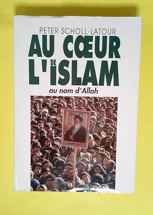 Au Coeur De L Islam  – Scholl-Latour Pe...