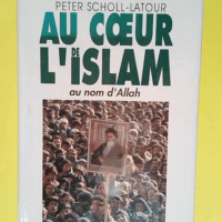 Au Coeur De L Islam  – Scholl-Latour Peter