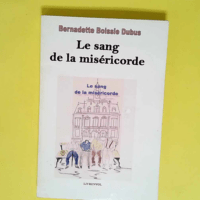 Le Sang de la miséricorde – Bernadette...