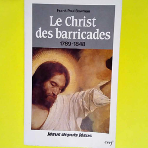 Le Christ Des Barricades  – Bowman Fran...