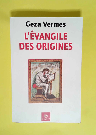 L Evangile des origines  - Geza Vermes