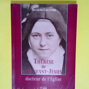 Therese Enfant Jesus Docteur de l Eglise  – Jacques Gauthier